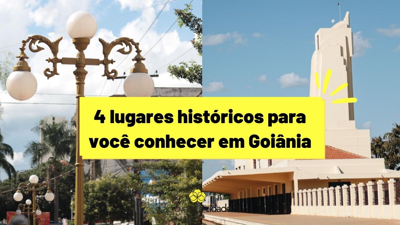 4 LUGARES HISTÓRICOS QUE VOCÊ TEM QUE CONHECER EM GOIÂNIA | Aproveite a cidade