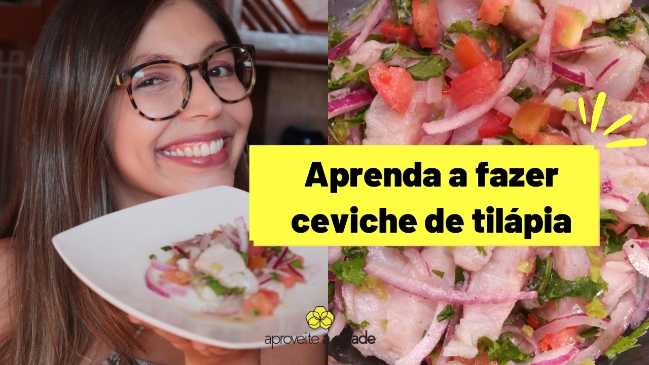 O PRIMEIRO CEVICHE DA VIDA! Ceviche de tilápia fácil e super saboroso | APROVEITE A CIDADE
