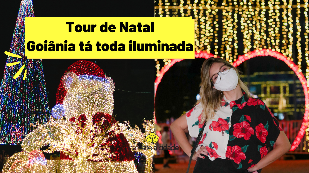 DECORAÇÃO DE NATAL EM GOIÂNIA: 6 lugares INCRÍVEIS que você tem que visitar | Aproveite a cidade