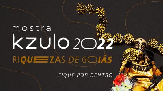 Mostra Kzulo 2022 terá as Riquezas de Goiás como tema